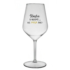 ŠTĚSTÍ SI NEKOUPÍŠ...ALE VÍNO JO! - priehľadný nerozbitný pohár na víno 470 ml ŠTĚSTÍ SI NEKOUPÍŠ...ALE VÍNO JO! - priehľadný nerozbitný pohár na víno 470 ml