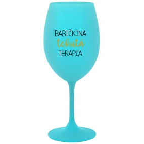 BABIČKINA TEKUTÁ TERAPIA - tyrkysový pohár na víno 350 ml