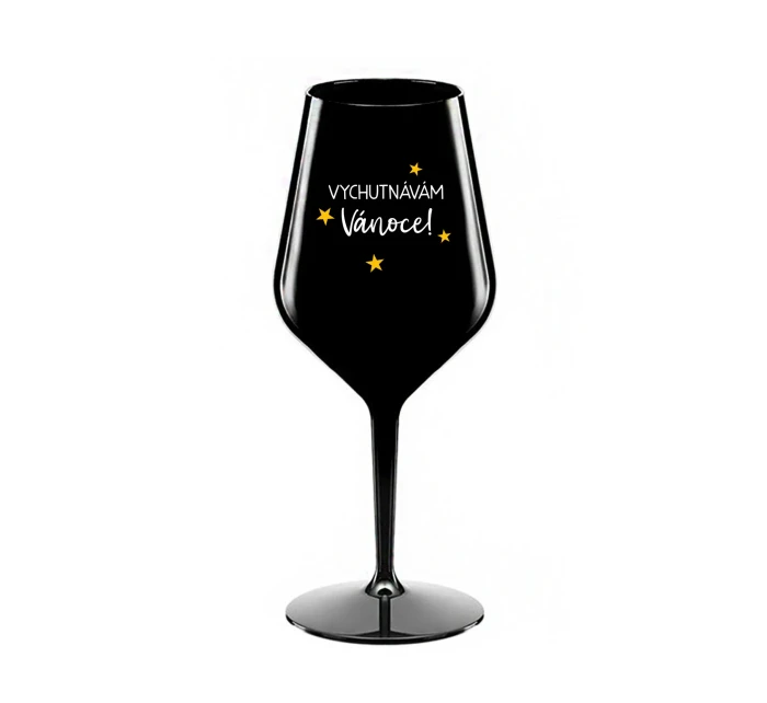 VYCHUTNÁVÁM SI VÁNOCE - černá nerozbitná sklenice na víno 470 ml
