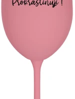 NERUŠIT! PROKRASTINUJI! - růžová sklenice na víno 350 ml