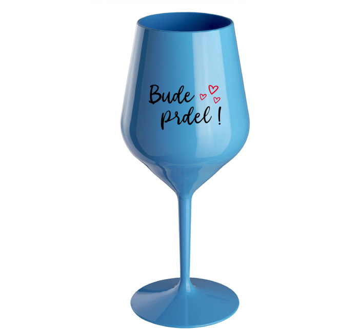 BUDE PRDEL! - modrá nerozbitná sklenice na víno 470 ml