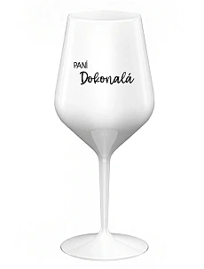 PANÍ DOKONALÁ - bílá nerozbitná sklenice na víno 470 ml