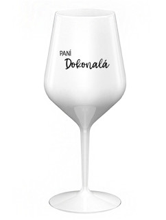 PANÍ DOKONALÁ - bílá nerozbitná sklenice na víno 470 ml