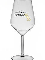 MOJE PSYCHOLOGLOGLOGLO - čirá nerozbitná sklenice na víno 470 ml