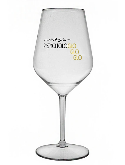 MOJE PSYCHOLOGLOGLOGLO - čirá nerozbitná sklenice na víno 470 ml MOJE PSYCHOLOGLOGLOGLO - čirá nerozbitná sklenice na víno 470 ml