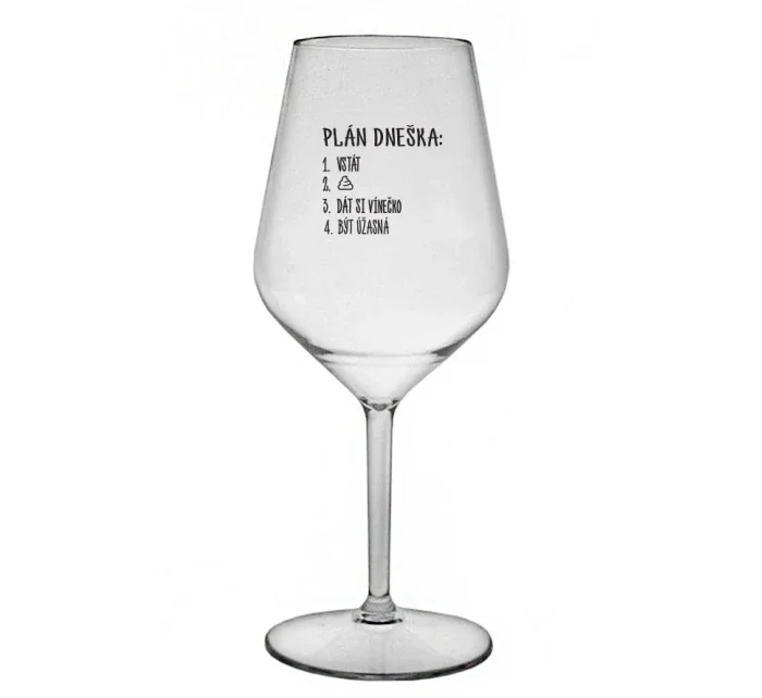 PLÁN DNEŠKA - VSTÁT - čirá nerozbitná sklenice na víno 470 ml
