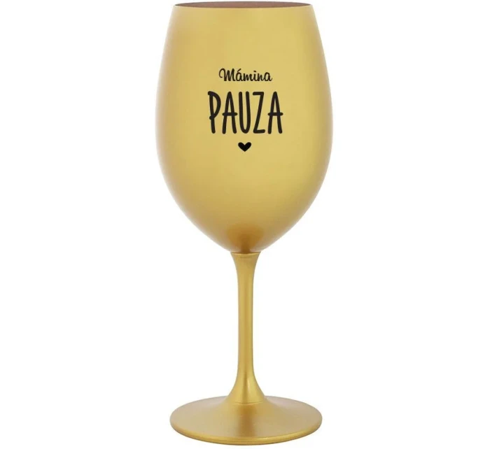 MÁMINA PAUZA - zlatá sklenice na víno 350 ml