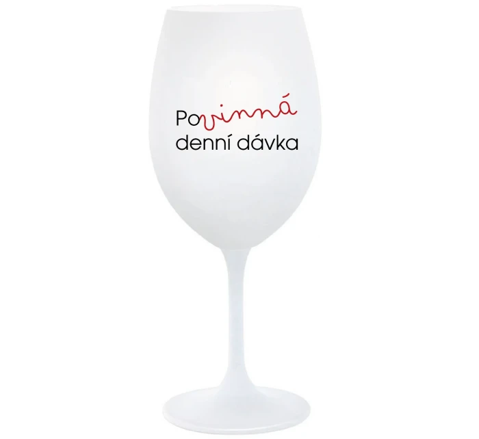 POVINNÁ DENNÍ DÁVKA - bílá  sklenice na víno 350 ml