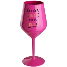 CEZ DEŇ DETI, VEČER DECI! - růžový nerozbitný pohár na víno 470 ml CEZ DEŇ DETI, VEČER DECI! - růžový nerozbitný pohár na víno 470 ml