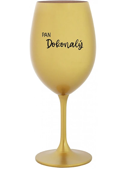 PAN DOKONALÝ - zlatá sklenice na víno 350 ml