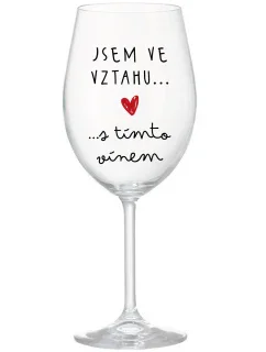 JSEM VE VZTAHU S TÍMTO VÍNEM - čirá sklenice na víno 350 ml
