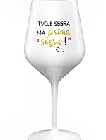 TVOJE SÉGRA MÁ PRIMA SÉGRU! - bílá nerozbitná sklenice na víno 470 ml