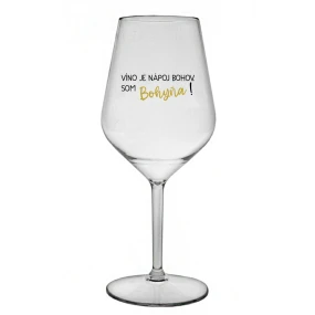 VÍNO JE NÁPOJ BOHOV. SOM BOHYŇA! - priehľadný nerozbitný pohár na víno 470 ml VÍNO JE NÁPOJ BOHOV. SOM BOHYŇA! - priehľadný nerozbitný pohár na víno 470 ml