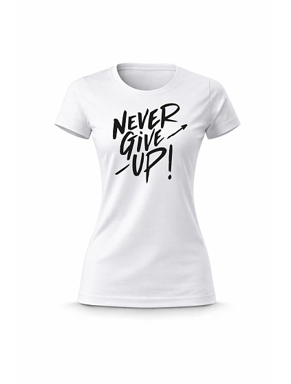 Dámské bavlněné tričko s potiskem - NEVER GIVE UP! - bílé