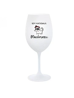 SOM MAČKONALÁ. MAČKOROŽEC - biely pohár na víno 350 ml