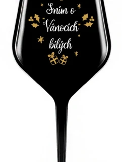 SNÍM O VÁNOCÍCH BÍLÝCH - černá nerozbitná sklenice na víno 470 ml