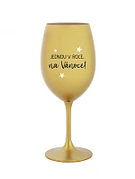 JEDNOU V ROCE NA VÁNOCE - zlatá sklenice na víno 350 ml