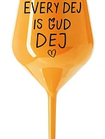 EVERY DEJ IS GUD DEJ - oranžová nerozbitná sklenice na víno 470 ml