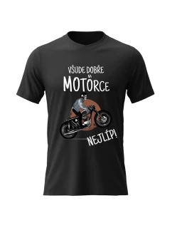 Dámské bavlněné tričko s potiskem - VŠUDE DOBŘE NA MOTORCE NEJLÍP! - černé
