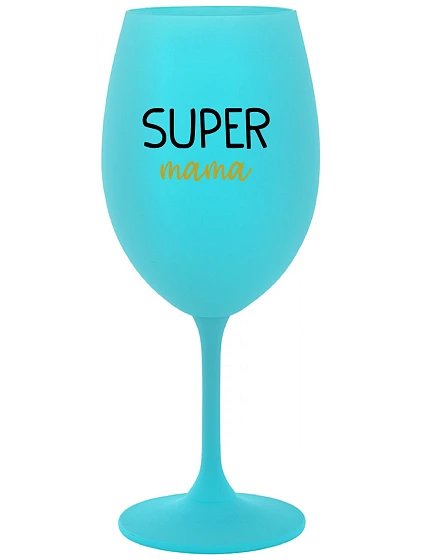 SUPER MÁMA - tyrkysový pohár na víno 350 ml