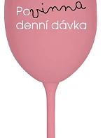 POVINNÁ DENNÍ DÁVKA - růžová sklenice na víno 350 ml