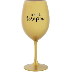 TEKUTÁ TERAPIA - zlatý pohár na víno 350 ml TEKUTÁ TERAPIA - zlatý pohár na víno 350 ml