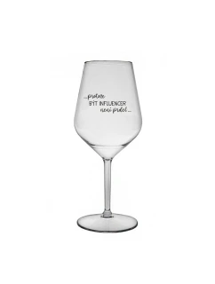 PROTOŽE BÝT INFLUENCER NENÍ PRDEL - čirá nerozbitná sklenice na víno 470 ml