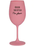 DĚKUJEME PANÍ UČITELKO - NA ZDRAVÍ - růžová sklenice na víno 350 ml