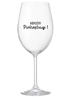 NERUŠIT! PROKRASTINUJI! - čirá sklenice na víno 350 ml