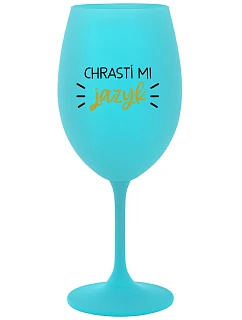 CHRASTÍ MI JAZYK - tyrkysová sklenice na víno 350 ml