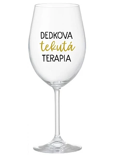 DEDKOVA TEKUTÁ TERAPIA - priehľadný pohár na víno 350 ml
