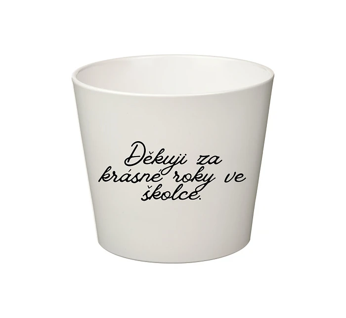 DĚKUJI ZA KRÁSNÉ ROKY VE ŠKOLCE! - malý květináč 