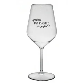 ...PRETOŽE BYŤ RIADITEĽ NIE JE PRDEL... - priehľadný nerozbitný pohár na víno 470 ml ...PRETOŽE BYŤ RIADITEĽ NIE JE PRDEL... - priehľadný nerozbitný pohár na víno 470 ml