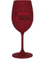 LOVÍNKUJEM A POTOM NA TO HOVÍNKUJEM - bordovy pohár na víno 350 ml LOVÍNKUJEM A POTOM NA TO HOVÍNKUJEM - bordovy pohár na víno 350 ml