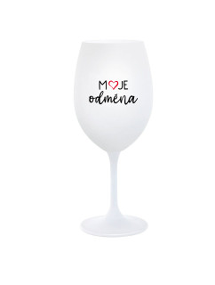 MOJE ODMĚNA - bílá  sklenice na víno 350 ml