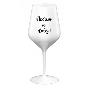NEČUM A DOLEJ! - biely nerozbitný pohár na víno 470 ml NEČUM A DOLEJ! - biely nerozbitný pohár na víno 470 ml