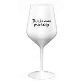 TATINKO MIMO PREVÁDZKY - biely nerozbitný pohár na víno 470 ml TATINKO MIMO PREVÁDZKY - biely nerozbitný pohár na víno 470 ml
