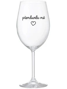 PŘEMLUVILA MĚ - čirá sklenice na víno 350 ml