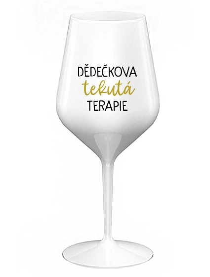 DĚDEČKOVA TEKUTÁ TERAPIE - bílá nerozbitná sklenice na víno 470 ml DĚDEČKOVA TEKUTÁ TERAPIE - bílá nerozbitná sklenice na víno 470 ml