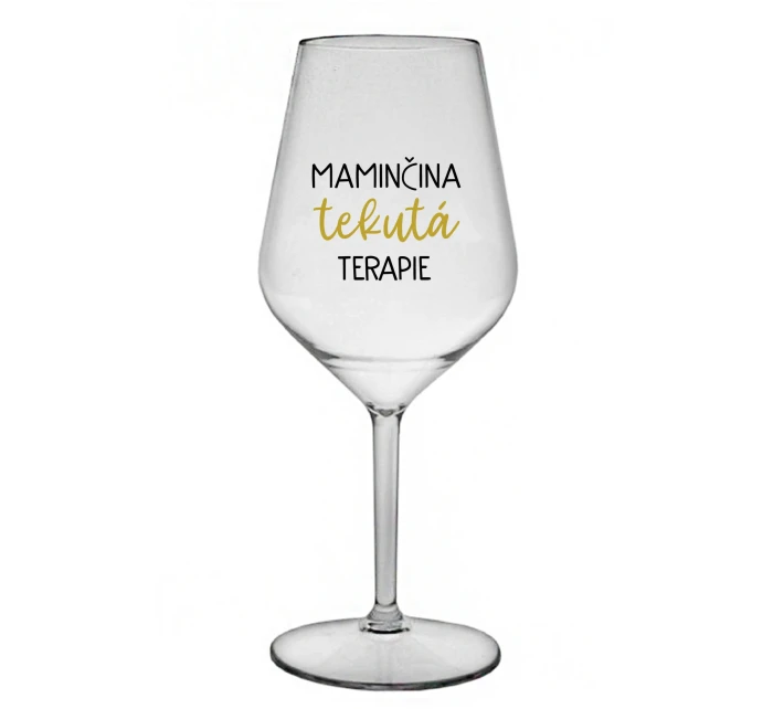 MAMINČINA TEKUTÁ TERAPIE - čirá nerozbitná sklenice na víno 470 ml MAMINČINA TEKUTÁ TERAPIE - čirá nerozbitná sklenice na víno 470 ml