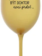 ...PROTOŽE BÝT DOKTOR NENÍ PRDEL... - zlatá sklenice na víno 350 ml