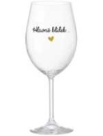 HLAVNĚ KLÍDEK... - čirá sklenice na víno 350 ml HLAVNĚ KLÍDEK... - čirá sklenice na víno 350 ml