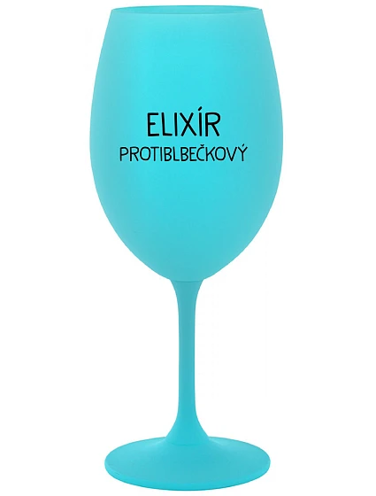 ELIXÍR PROTIBLBEČKOVÝ - tyrkysový pohár na víno 350 ml