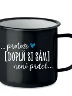 Personalizovaný plecháček - Protože [doplň si sám] není prdel