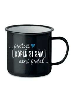 Personalizovaný plecháček - Protože [doplň si sám] není prdel