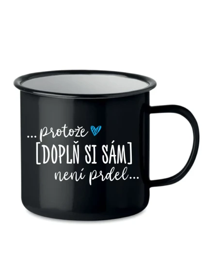 Personalizovaný plecháček - Protože [doplň si sám] není prdel