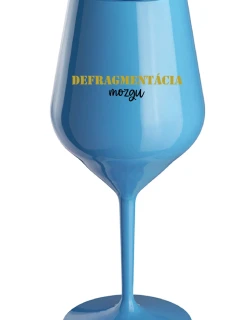 DEFRAGMENTÁCIA MOZGU - modrý nerozbitný pohár na víno 470 ml