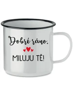 DOBRÉ RÁNO. MILUJU TĚ! - bílý plecháček 350 ml DOBRÉ RÁNO. MILUJU TĚ! - bílý plecháček 350 ml