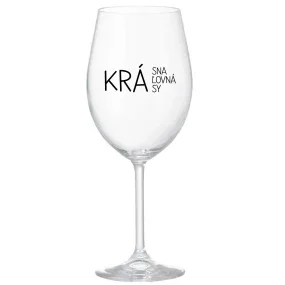 KRÁSNA KRÁĽOVNÁ KRÁSY - priehľadný pohár na víno 350 ml KRÁSNA KRÁĽOVNÁ KRÁSY - priehľadný pohár na víno 350 ml