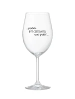 PROTOŽE BÝT CESTOVATEL NENÍ PRDEL - čirá sklenice na víno 350 ml